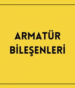 Armatür Bileşenleri