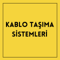 Kablo Taşıma Sistemleri