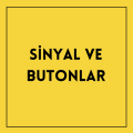 Sinyal ve Butonlar