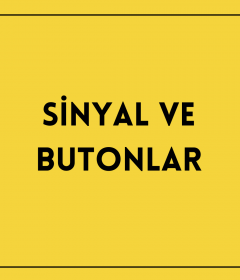 Sinyal ve Butonlar