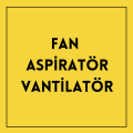 Fan-Aspiratör-Vantilatör