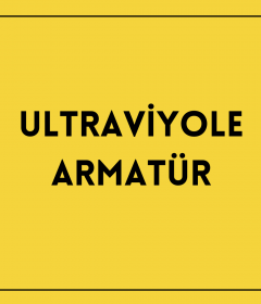 Ultraviyole Armatür