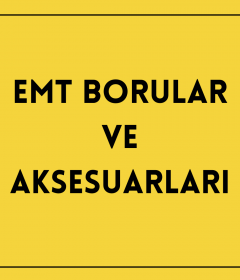 EMT Borular ve Aksesuarları